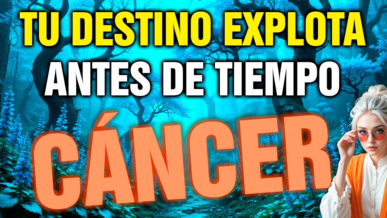 cáncer 😱 AVISO BRUTAL… tu VIDA DA un GIRO TOTAL y ya no hay vuelta atrás 🧨