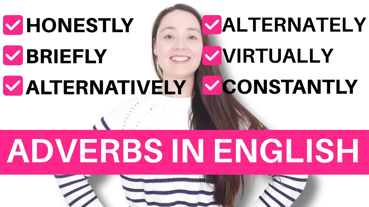 6 Must-Know English Adverbs: honestly, briefly, alternatively, alternately, virtually, constantly