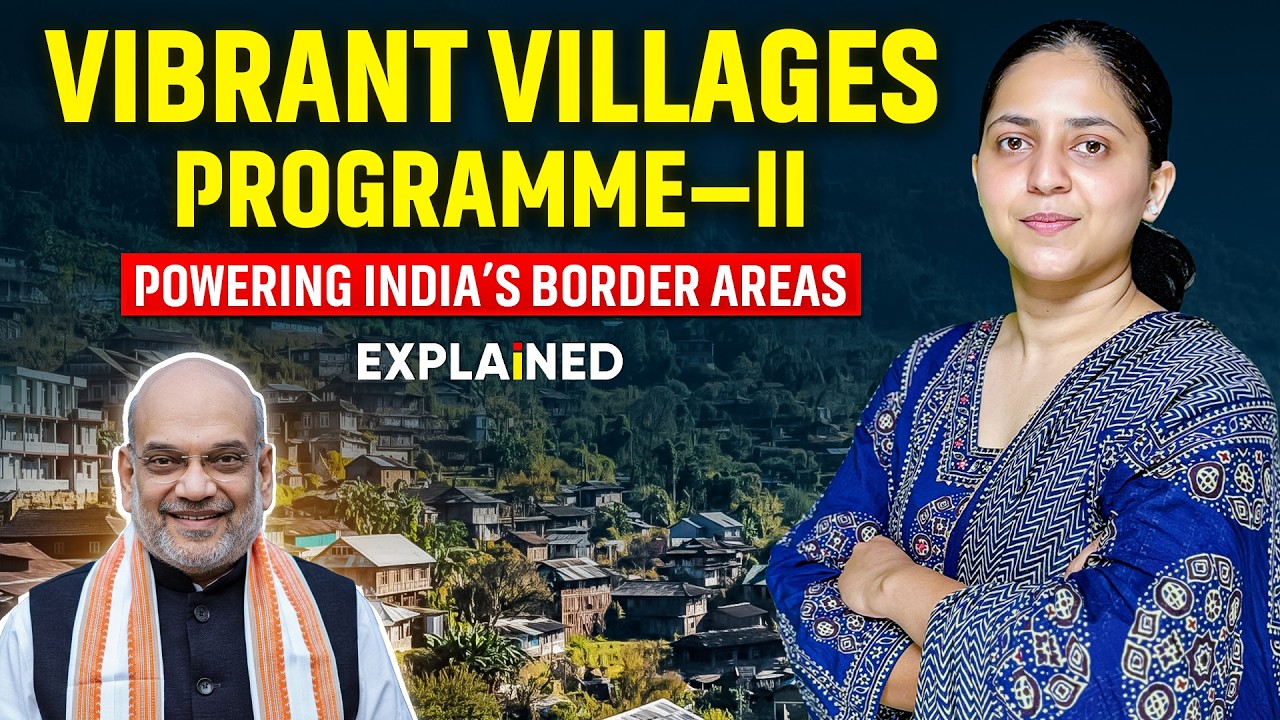 Vibrant Villages Programme–II (VVP–II) Explained | Border Area Development in India