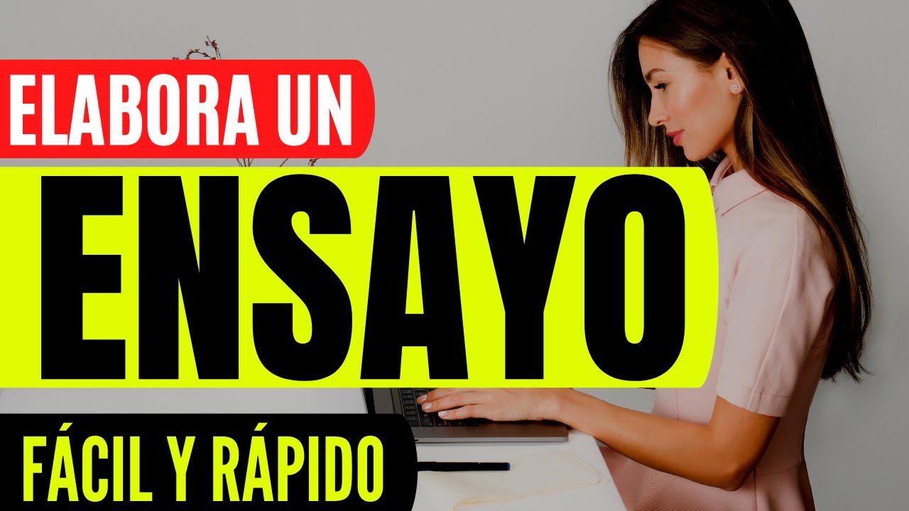 CÓMO HACER UN ENSAYO FÁCILMENTE PASO A PASO | MUESTRO EJEMPLO