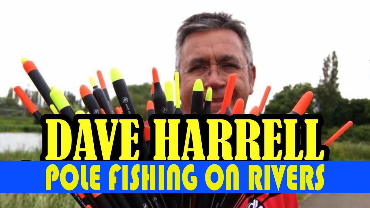 Pole Fishing on Rivers - DAVE HARRELL 1994!