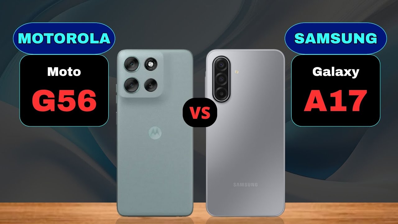 Сравнение характеристик Motorola G56 5G и Samsung Galaxy A17 5G