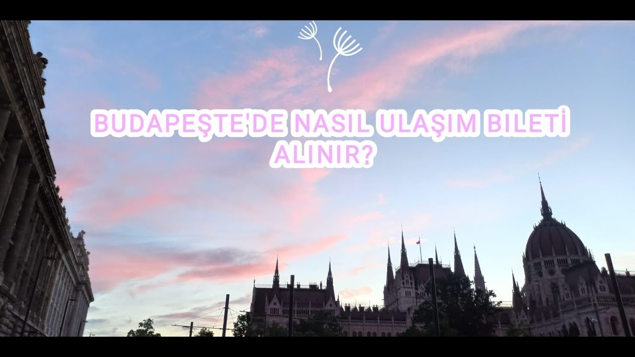 BUDAPEŞTE'DE NASIL ULAŞIM BİLETİ ALINIR