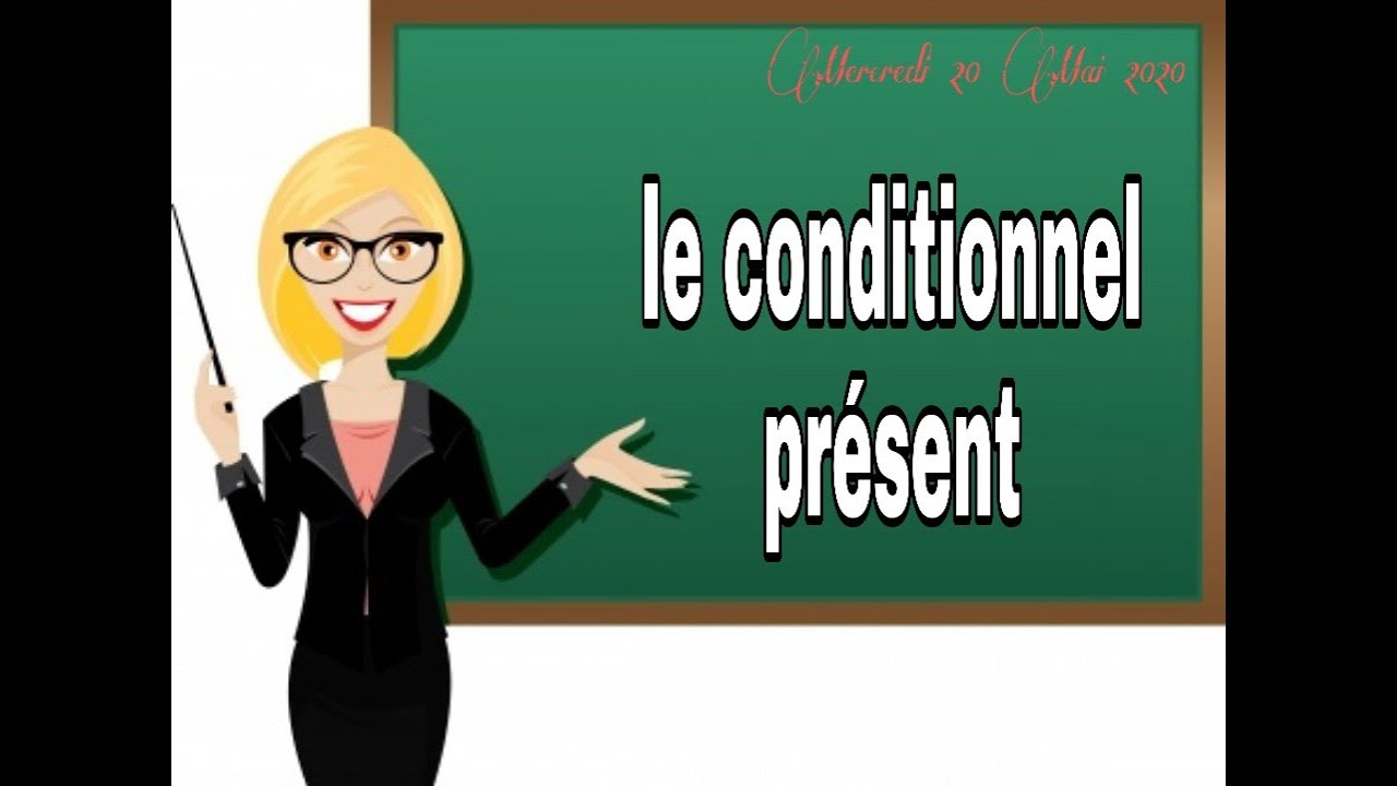 Le conditionnel présent