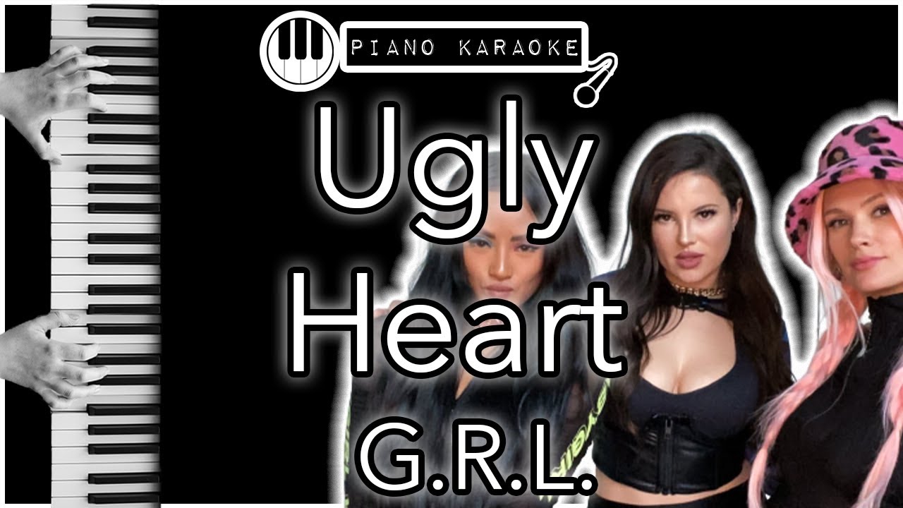 Ugly Heart - G.R.L. - Piano Karaoke Instrumental