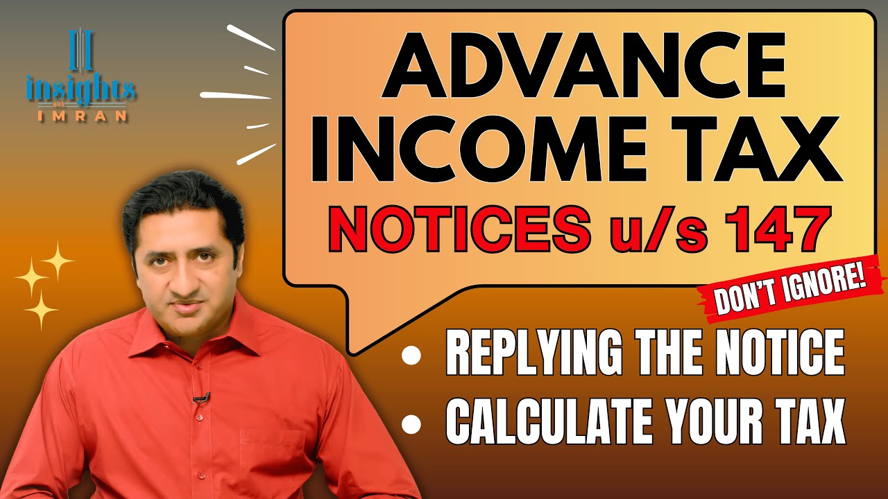 Don’t Ignore Advance Income Tax Notices | Section 147 Explained | Finding Your Due Tax| Imran Munir