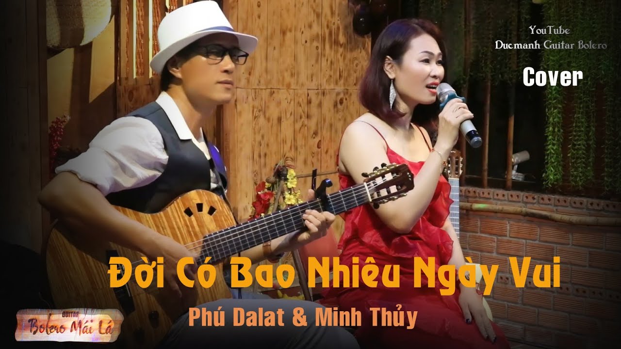 Đời Có Bao Nhiêu Ngày Vui | Phú Dalat &  Minh Thủy Cover Guitar - Bolero Mái Lá