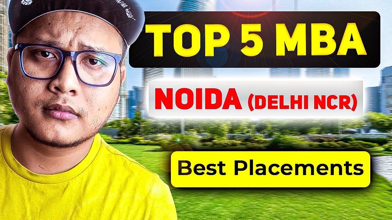 Top 5 MBA Colleges in Noida (Delhi NCR) 🔥 Best Placements & ROI!