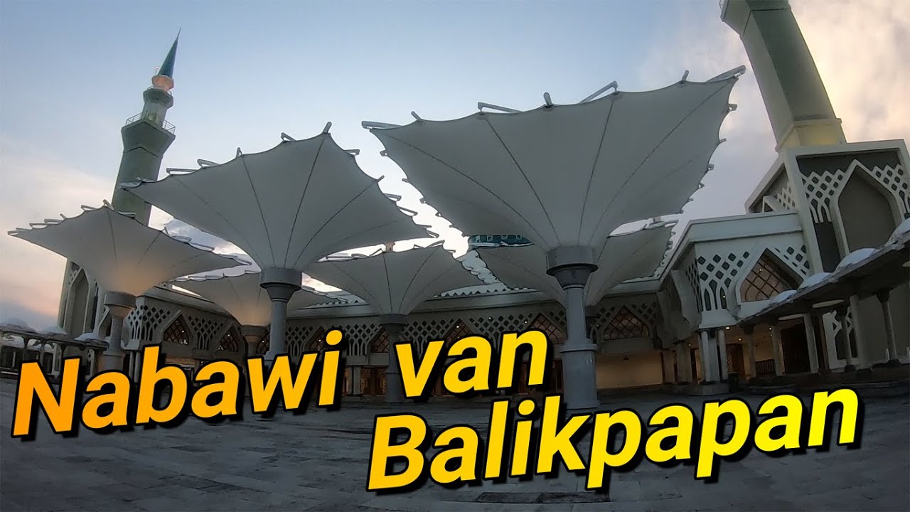 MEGAHNYA MASJID MADINATUL IMAN - BALIKPAPAN ISLAMIC CENTER