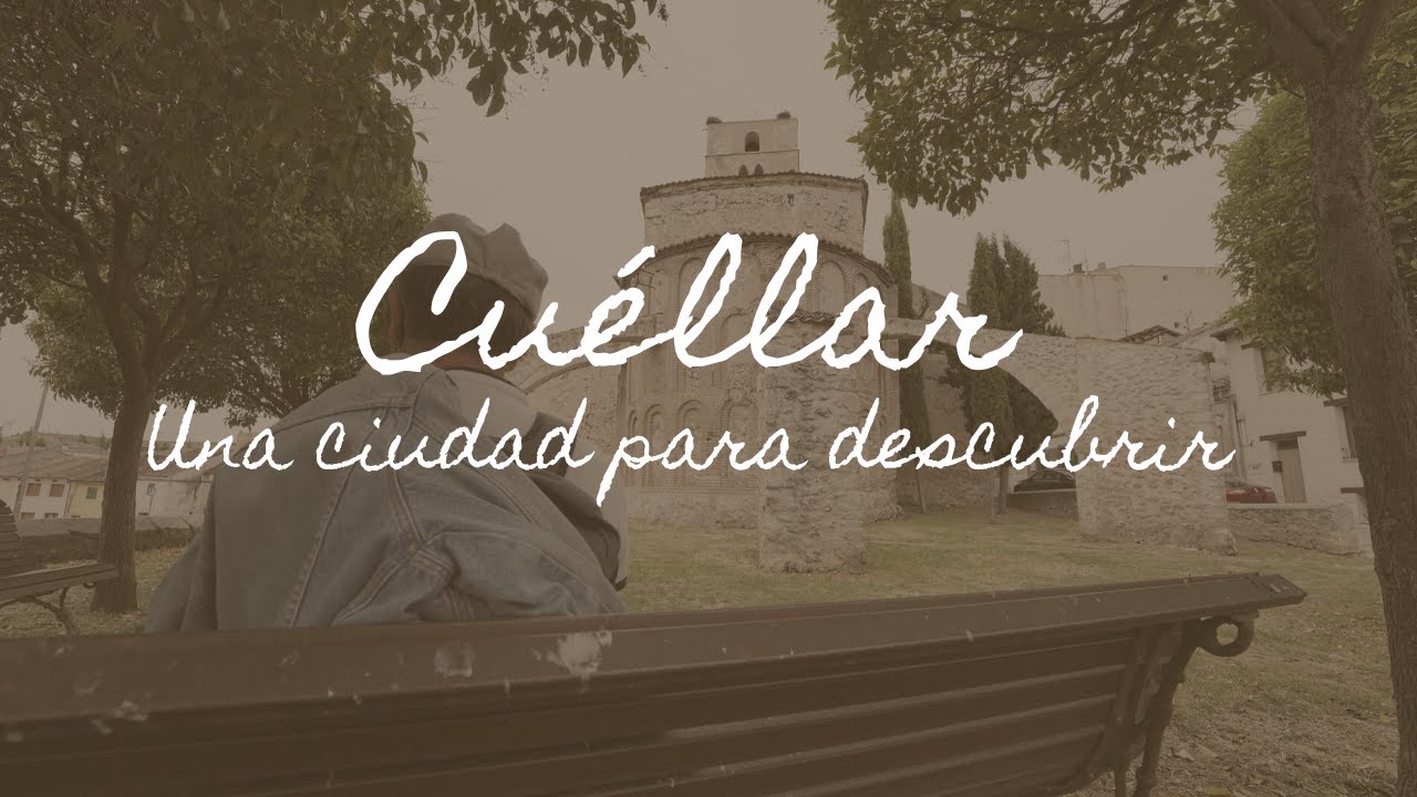 CUÉLLAR UNA CIUDAD PARA DESCUBRIR