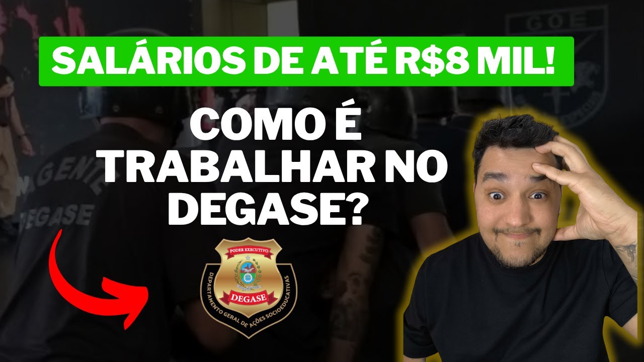 Edital DEGASE RJ  até R$8 mil! Como é Trabalhar no DEGASE?