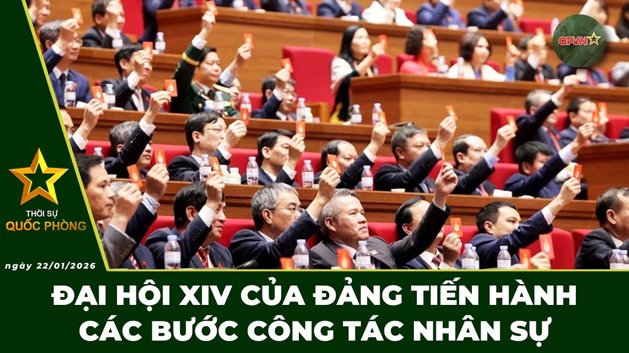 🔴 Trực Tiếp | Bản Tin Trưa 22/01: Đại Hội XIV Của Đảng Tiến Hành Các Bước Công Tác Nhân Sự