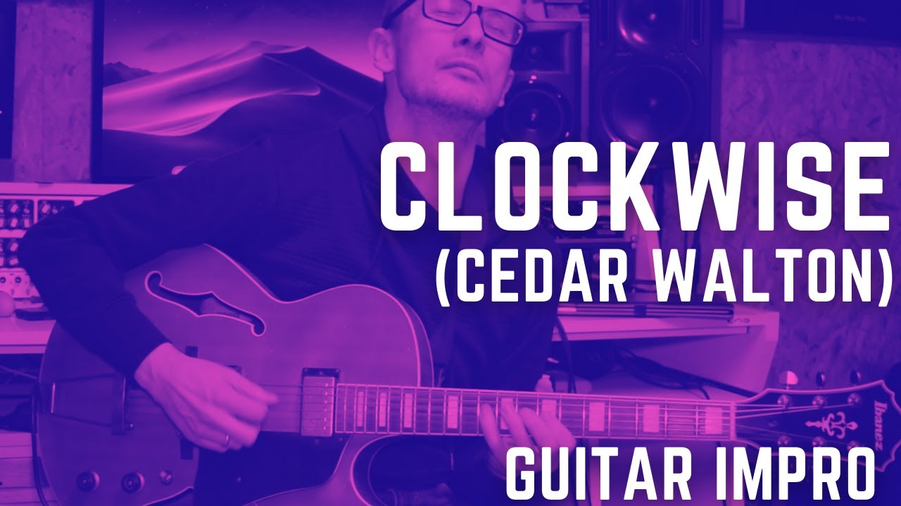 Clockwise (Cedar Walton) - guitar impro