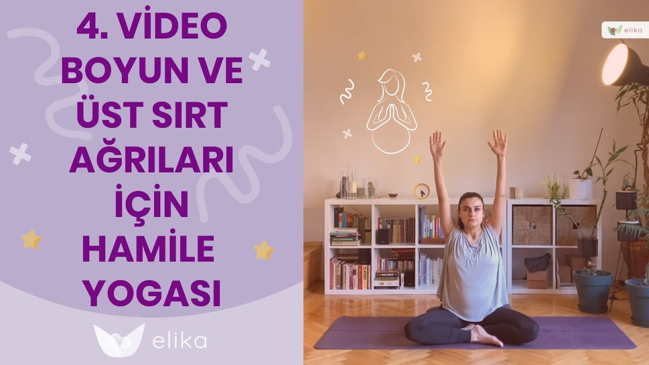 Boyun ve Üst Sırt Kaslarında Oluşan Ağrılar İçin Yoga - Hamile Yogası Bölüm 4 - Elika Hamile