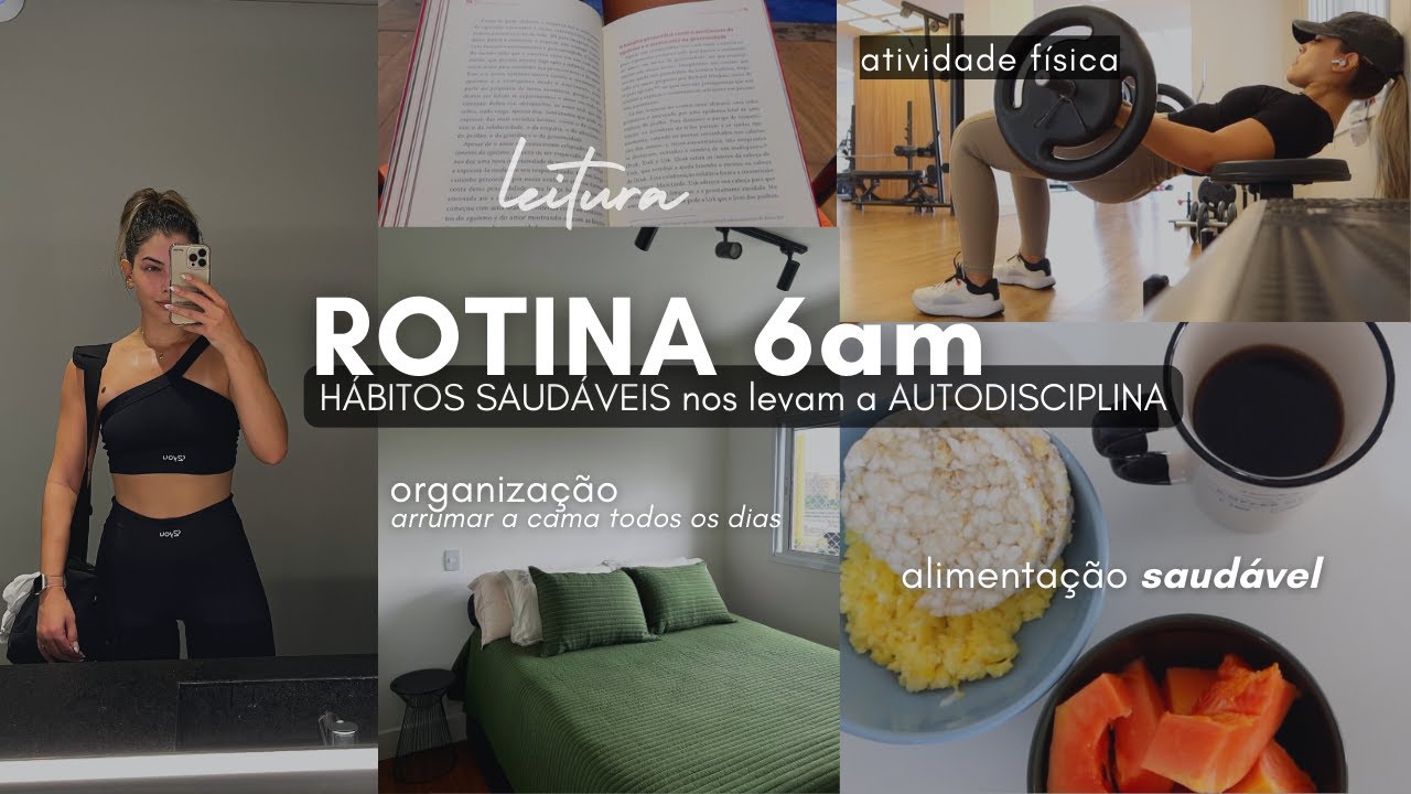 H&Aacute;BITOS SAUD&Aacute;VEIS QUE NOS LEVAM A AUTODISCIPLINA | ROTINA 6AM