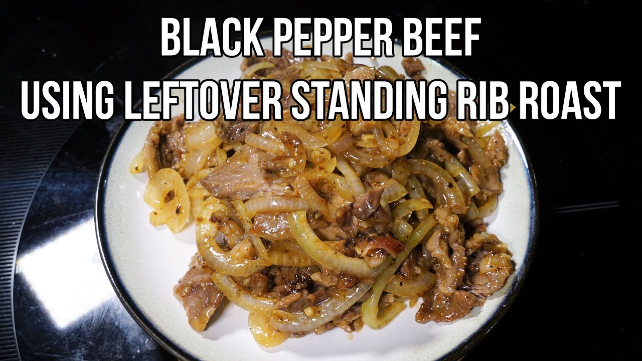 Black Pepper Steak using Leftover Standing Rib Roast