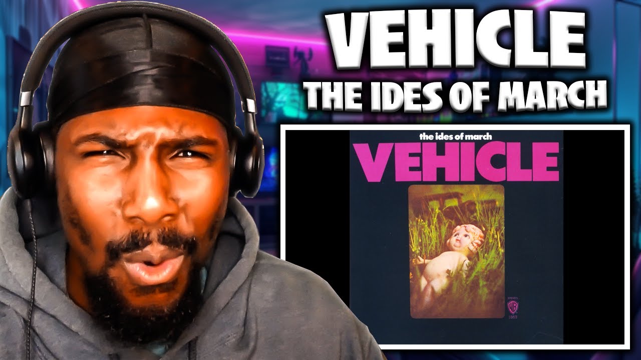 SO GOOD!! | Vehicle - The Ides Of March (Reaction)
