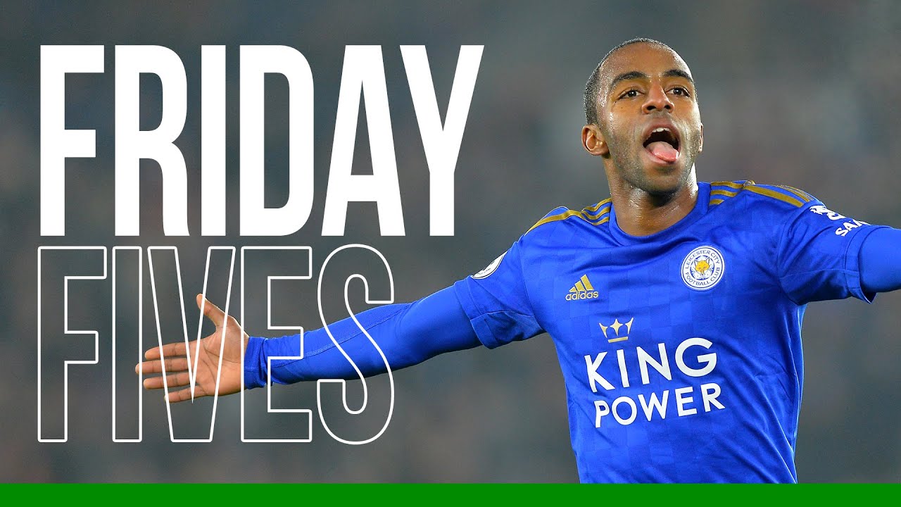 Friday Fives: Ricardo Pereira | 2019/20