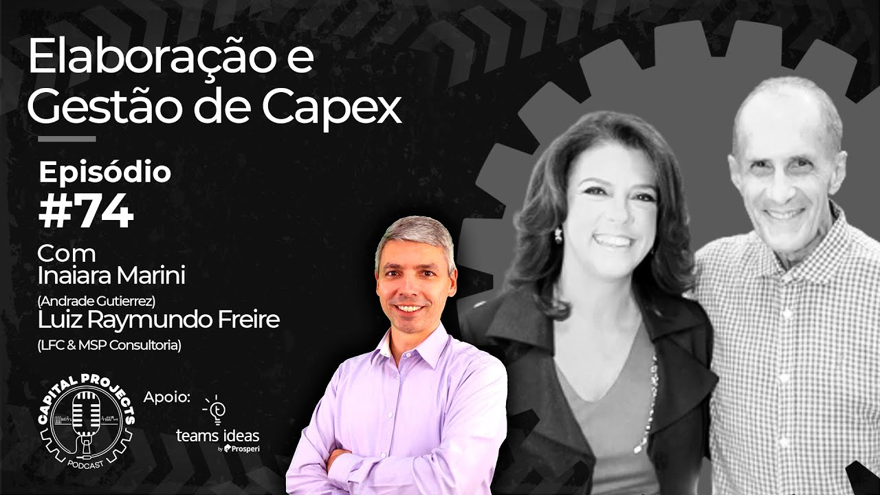 🎙 Capital Projects Podcast - Episódio #74 – Elaboração e Gestão de Capex
