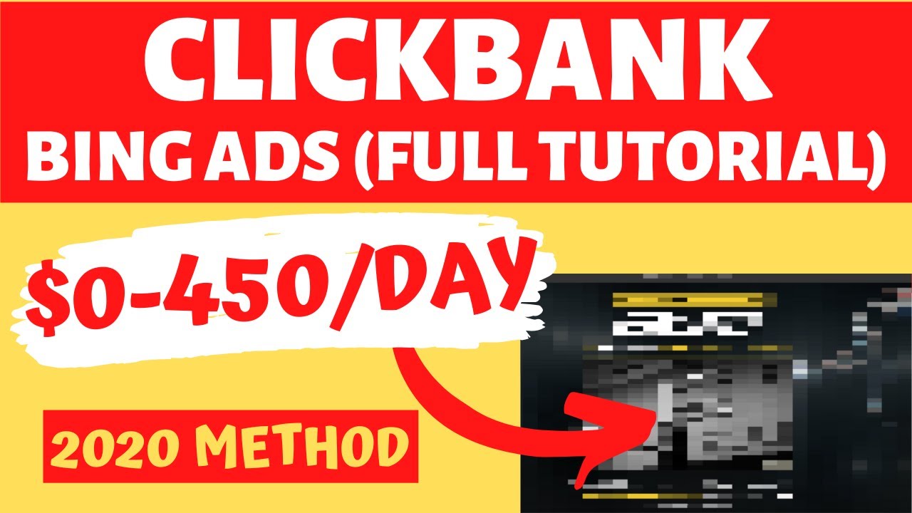 2020 ClickBank Bing Ads COMPLETE Campaign Setup & Tutorial [Step By Step Case Study - $450/Day]