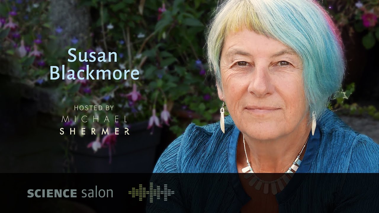 Michael Shermer with Dr. Susan Blackmore — Altered States and Conscious Beings (SCIENCE SALON # 47)