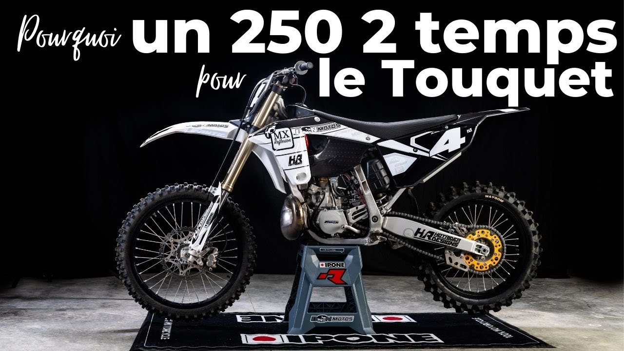 En route vers le Touquet Ep2 pourquoi une 250 2 temps ?