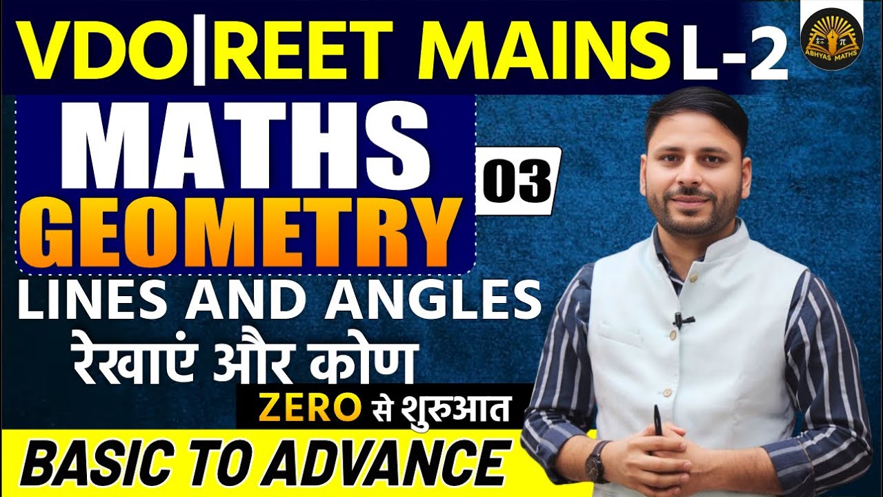 VDO REET Mains Maths || Geometry 3 || Lines and Angles || रेखाएं और कोण || Basic to Advance.