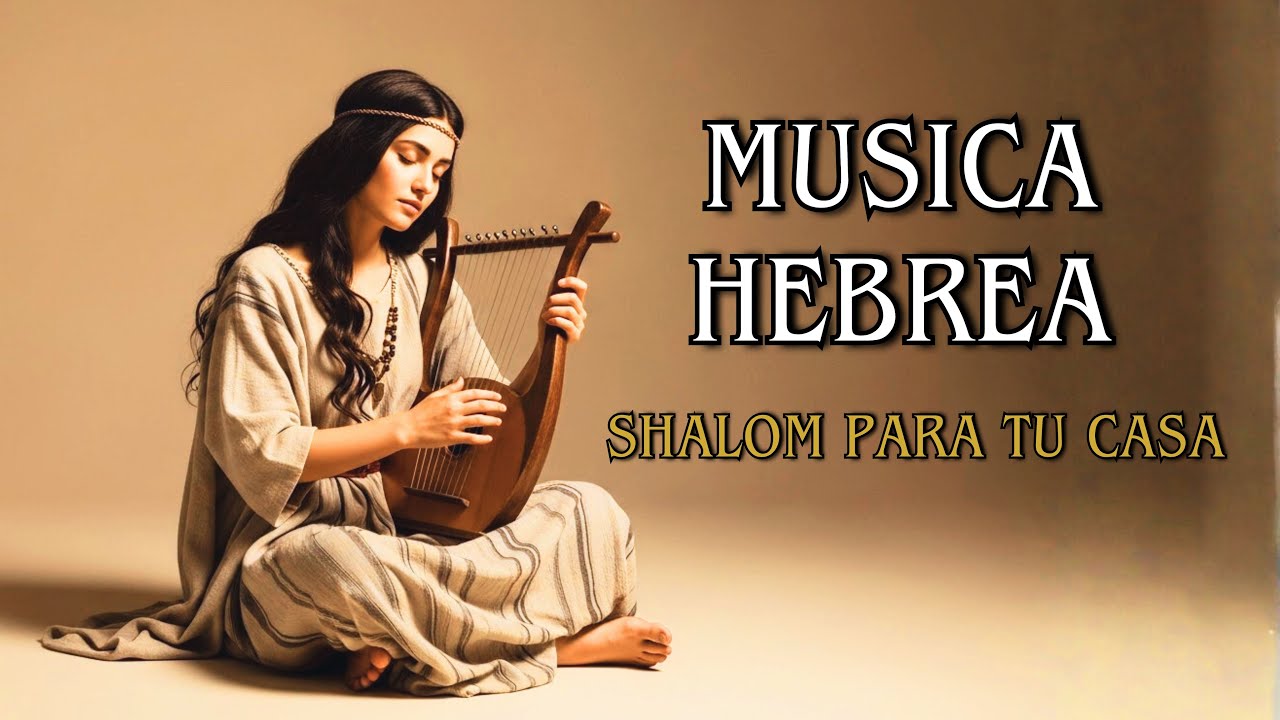 Sonidos de Shalom en Casa – Música Hebrea para Momentos Difíciles y Descanso Interior