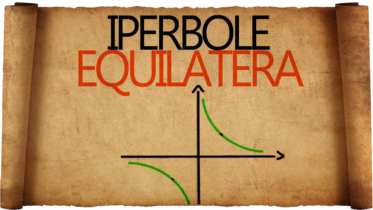 Iperbole Equilatera e Iperbole Traslata