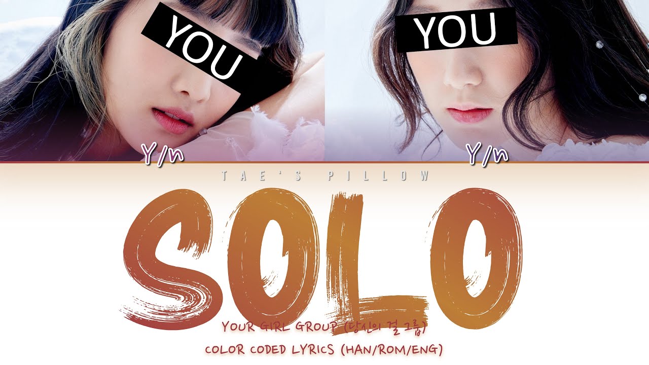 SOLO - YOUR GIRL GROUP | ORIGINAL - JENNIE | 2 MEM VER. | HAN/ROM/ENG COLOR CODED LYRICS