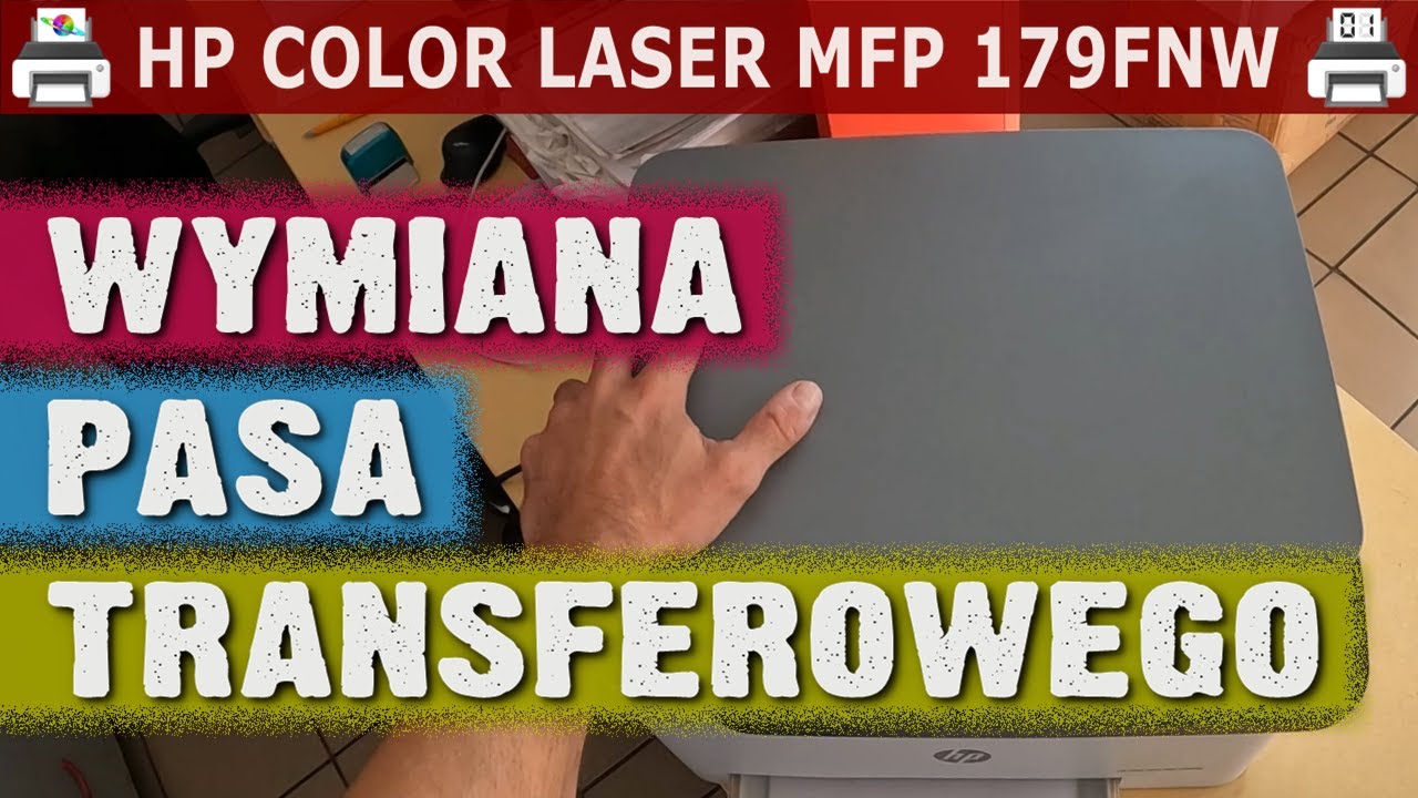 HP COLOR LASER MFP 179FNW 🖨️ Wymiana pasa transferowego