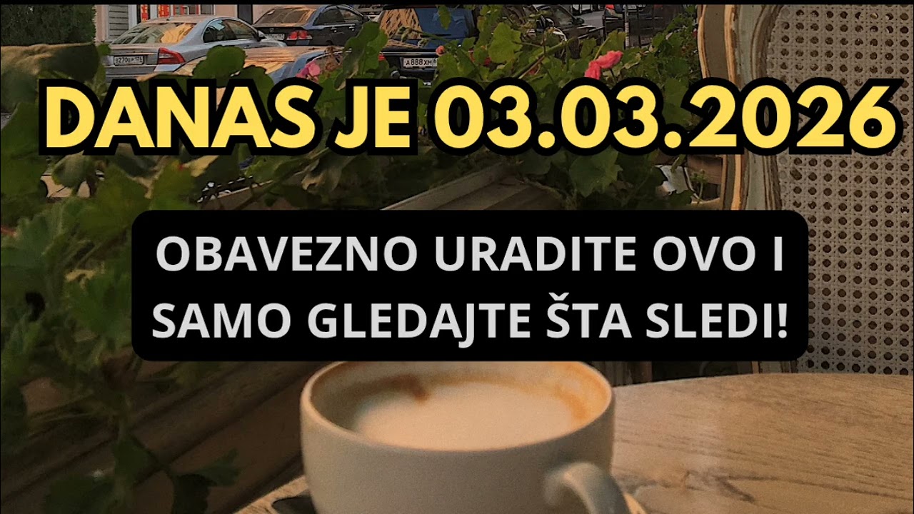 DANAS JE 03.03.2026 - OBAVEZNO URADITE OVO I SAMO GLEDAJTE ŠTA SLEDI. PREOKRET JE KRENUO KA VAMA