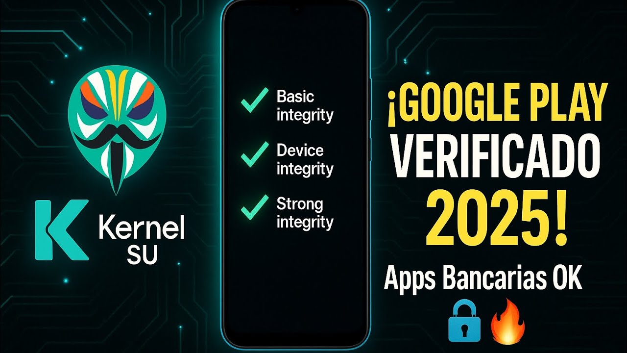 👉 ✅ Magisk + KernelSU: ¡MÉTODO DEFINITIVO Verifica Play Protect en 2025 y Usa Apps Bancarias! 🔥
