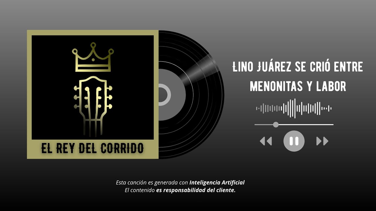Lino Juárez se crió entre menonitas y labor - El Rey del Corrido