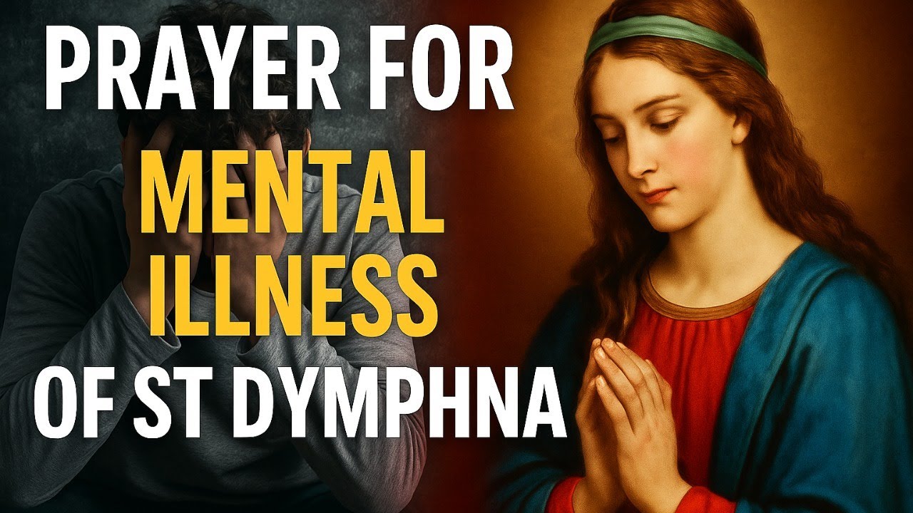 Pray This Now: Saint Dymphna Prayer for Mental Illness