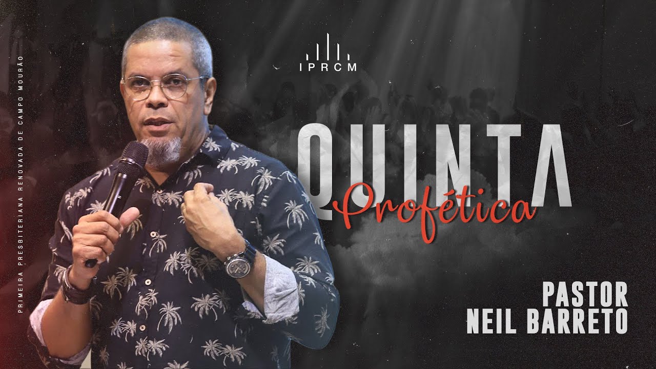 Pastor Neil Barreto - Maturidade - IPRCM