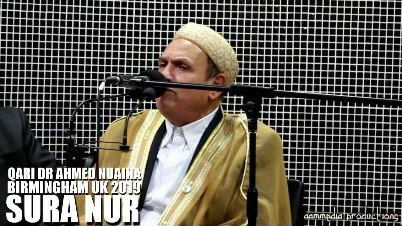 Qari Dr Ahmed Nuaina • Birmingham UK 2019 • Sura Nur