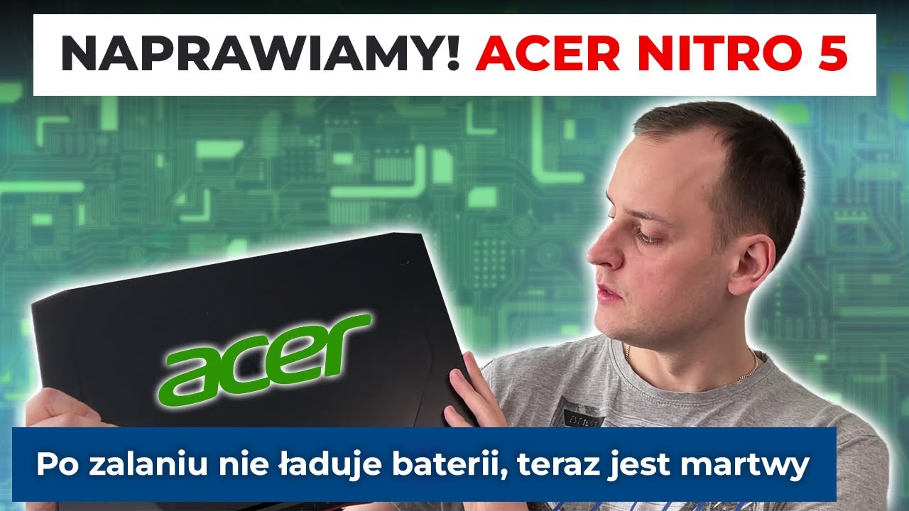 Acer Nitro 5 po zalaniu nie ładuje baterii, a po próbie naprawy w ogóle się nie włącza