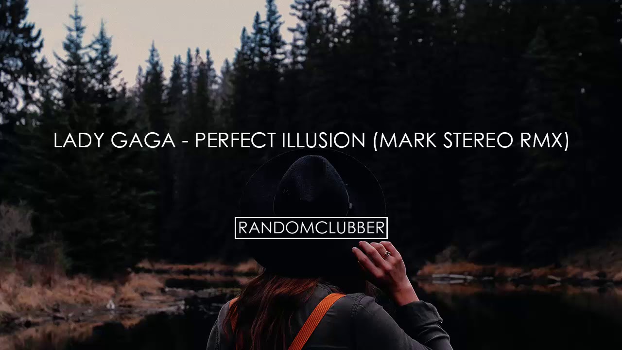 Lady Gaga - Perfect Illusion (Mark Stereo Remix)