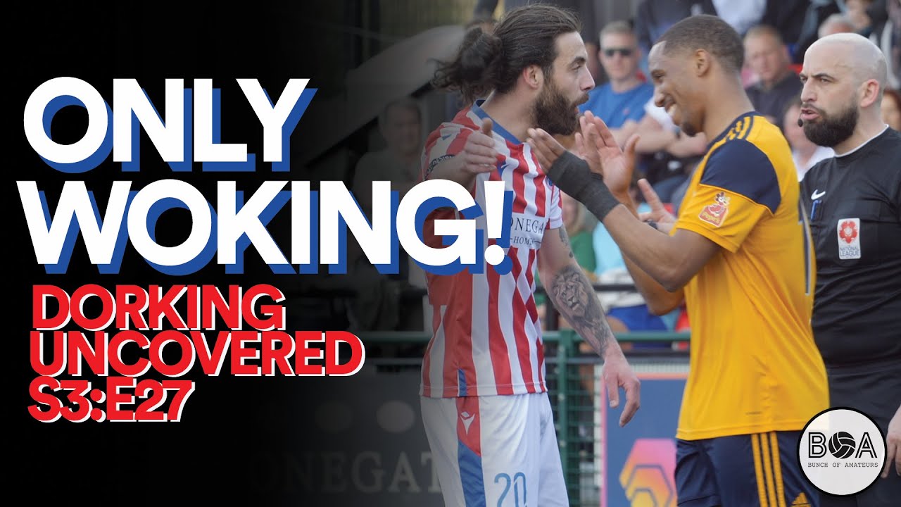 Dorking Uncovered S3:E27 | Only Woking!