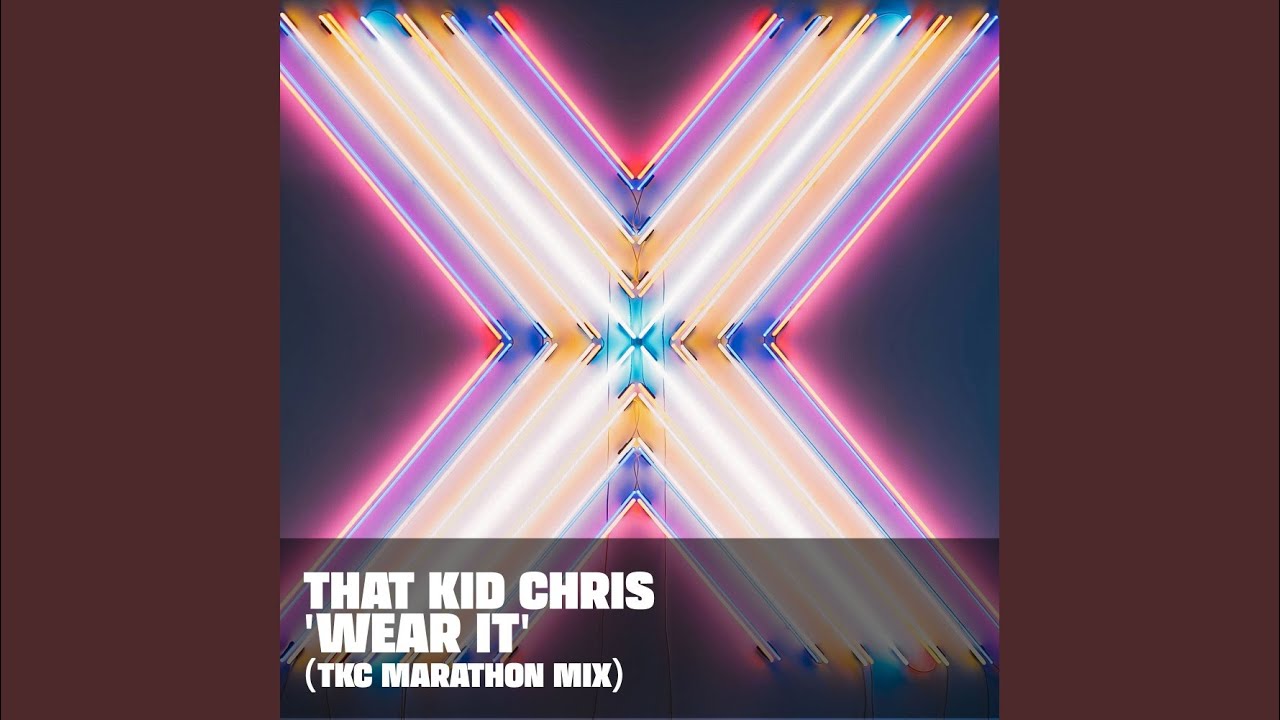 Wear It (TKC Marathon Mix)