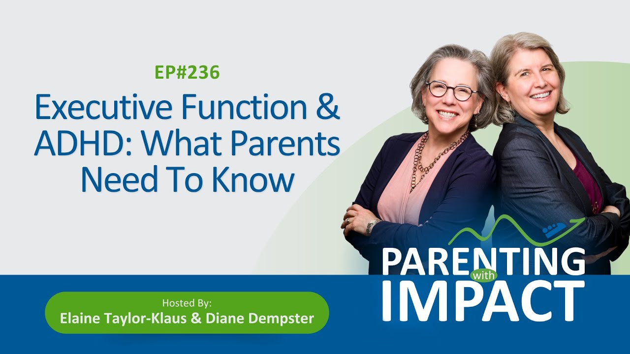 EP236: Executive Function & ADHD: What Parents Need To Know