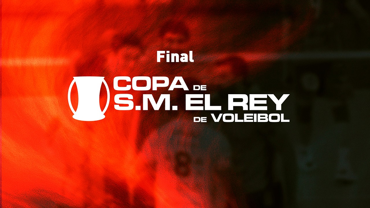 Final de la Copa del Rey de Voleibol