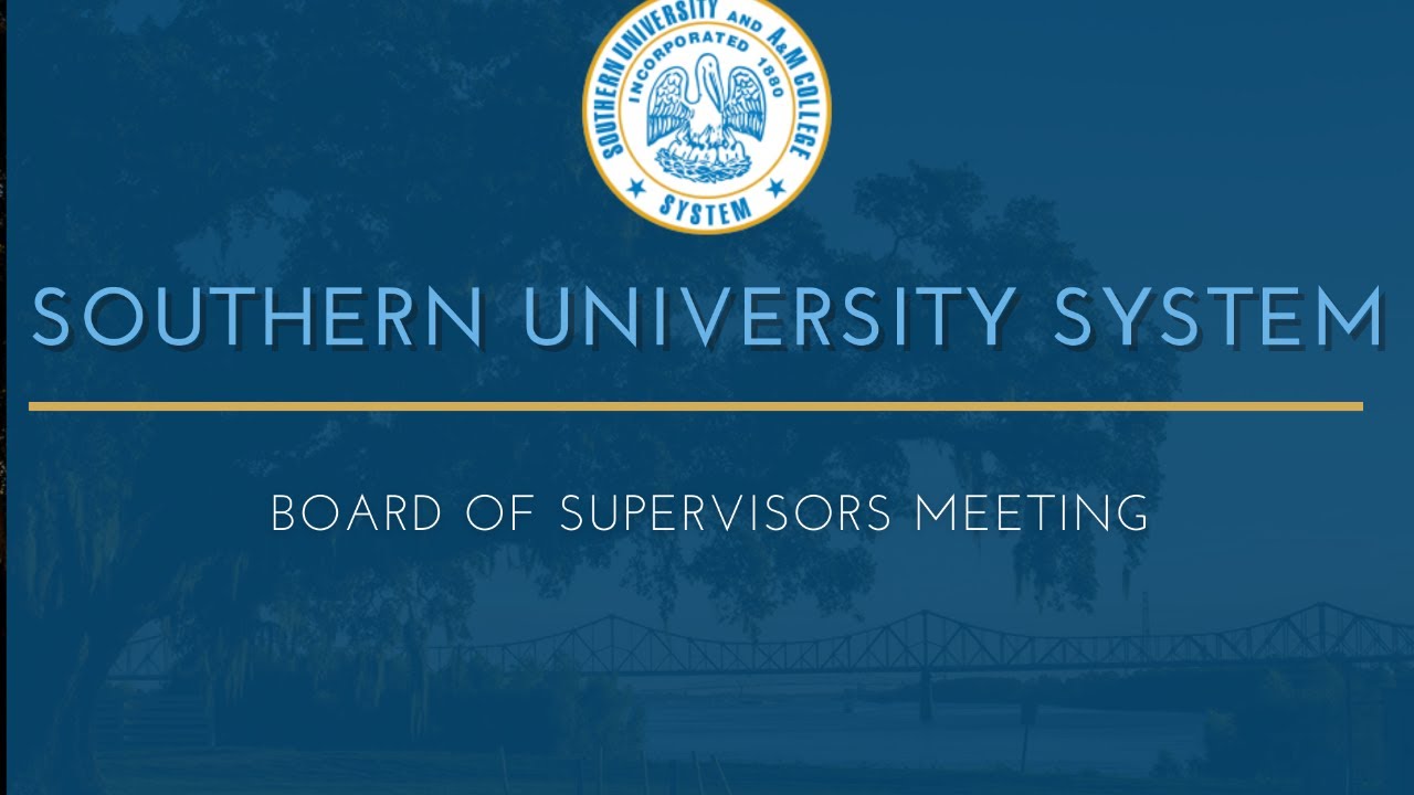 Southern University Board of Supervisors Meeting Friday February 16, 2024 9:00AM