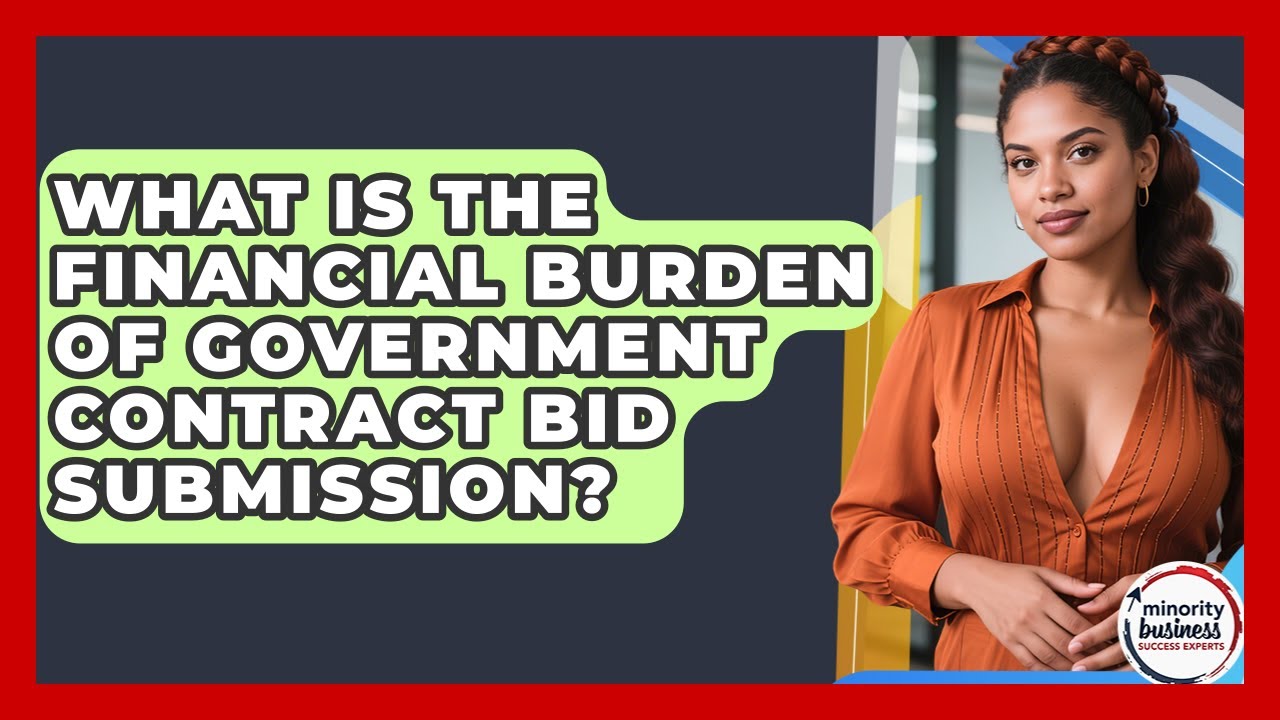 What Is The Financial Burden Of Government Contract Bid Submission?