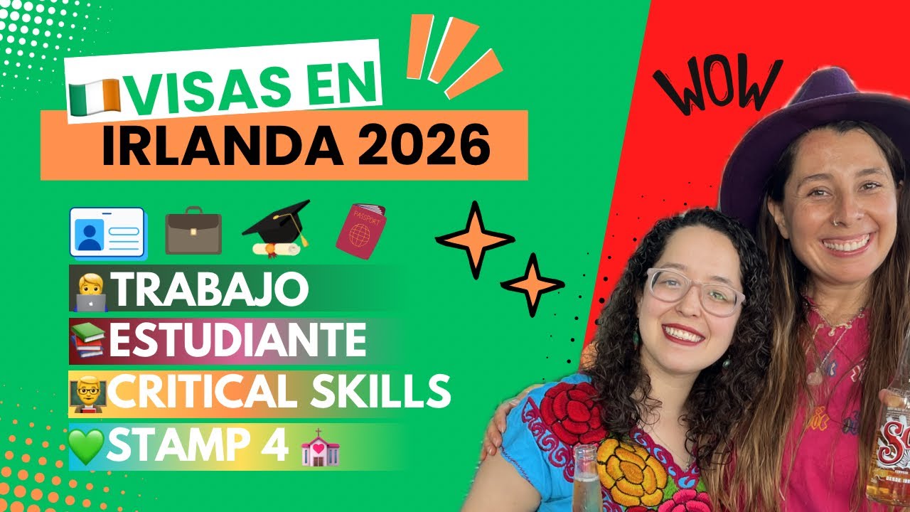 🇮🇪 Visas en Irlanda 2026: Trabajo, Estudiante, Critical Skills y Stamp 4 (Guía Completa)