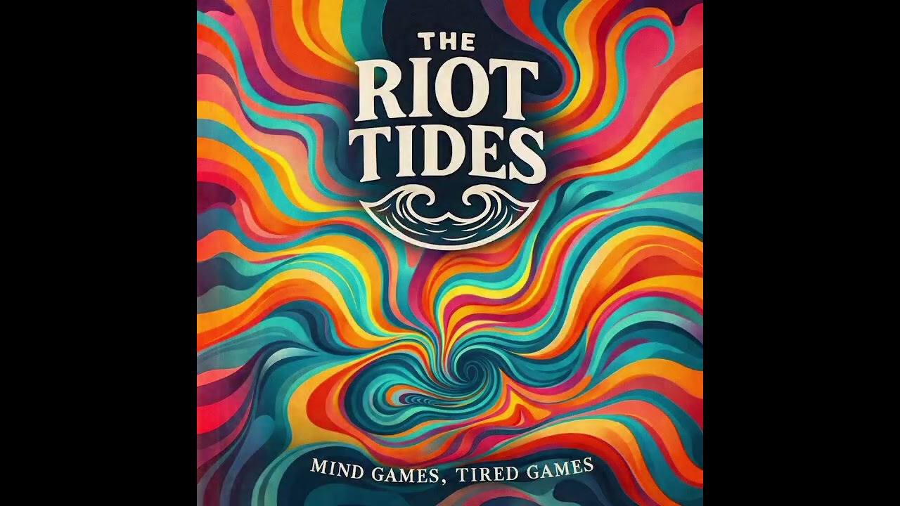 Mind Games, Tired Games' - By The Riot Tides 