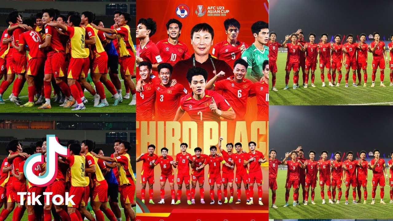 [Tổng hợp] tiktok về hành trình đầy đáng nhớ của đội tuyển U23 Việt Nam tại Ả Rập Xê Út