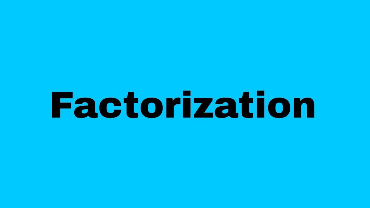 Factorization 