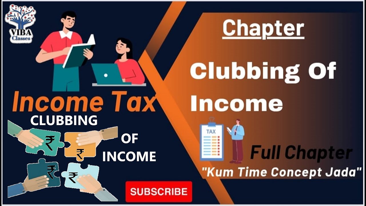🎯 Clubbing Of Income || Full Chapter  || Section 60 to 64 || B. Com||